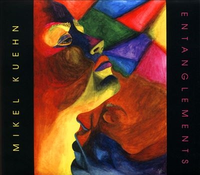 Mikel Kuehn: Entanglements