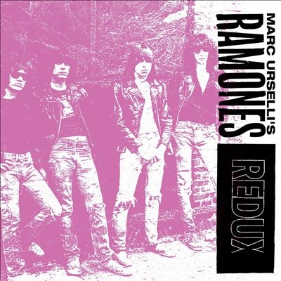 Marc Urselli's Ramones (Redux)[MGEY8895142]