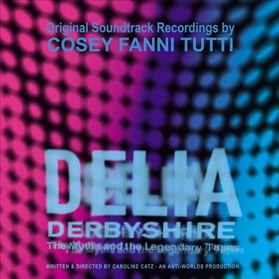 Cosey Fanni Tutti/Delia Derbyshire The Myths and the Legendary Tapes [CTIDELIACD2022]