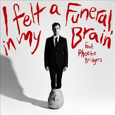 I Felt A Funeral, In My Brain I Felt A Funeral, In My Brain