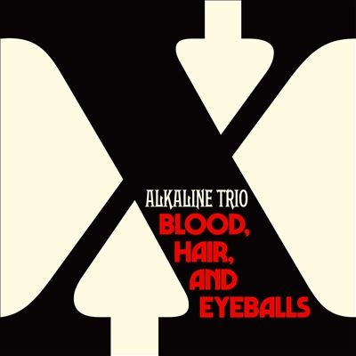 Alkaline Trio/Blood, Hair, and Eyeballs[RISE6400012]