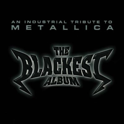 The Blackest Album - Industrial Tribute To Metallica