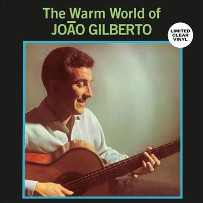 Warm World Of Joao Gilberto＜限定盤/Clear Vinyl＞