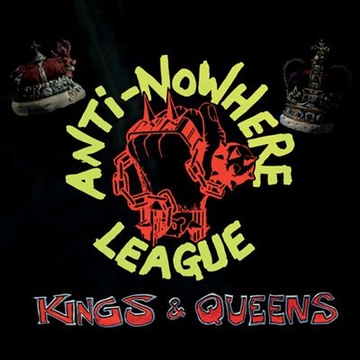 Anti-Nowhere League/Kings u0026 Queens＜限定盤＞