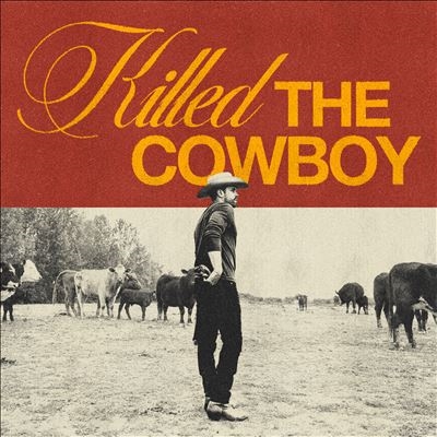 Dustin Lynch/Killed the Cowboy[4050538938784]