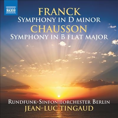 Franck: Symphony in D minor; Chausson: Symphony in B flat major