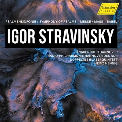 Igor Stravinsky: Psalmensinfonie/Symphony of Psalms; Messe/Mass; Babel Igor Stravinsky: Psalmensinfonie/Symphony of Psalms; Messe/Mass; Babel