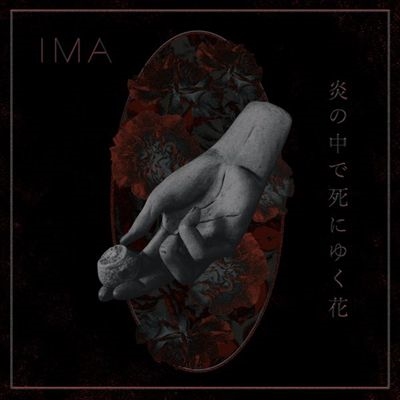 Ima/The Flowers Die in Burning Fireס[BUHR119]