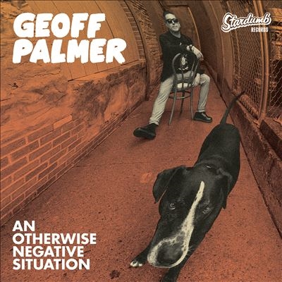 Geoff Palmer/An Otherwise Negative Situation[SDMB1072]