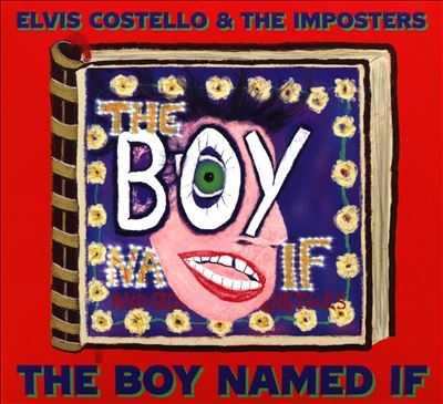 Elvis Costello &The Imposters/The Boy Named If[3836687]