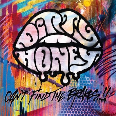 Dirty Honey/Can't Find the Brakes[DIRD242]