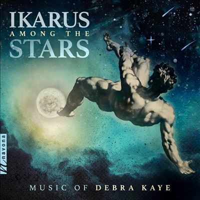 Ikarus Among the Stars: Music of Debra Kaye
