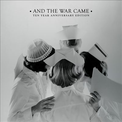 And the War Came (Ten Year Anniversary Edition) And the War Came (Ten Year Anniversary Edition)