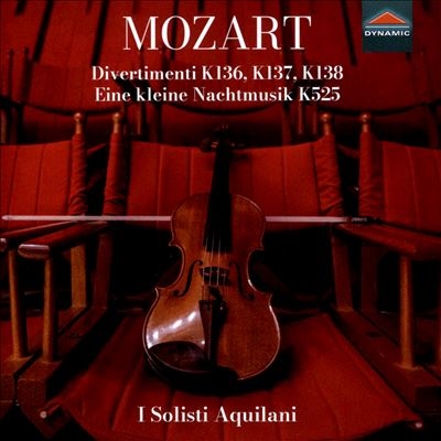 Mozart: Divertimenti K136; K137; K138; Eine kleine Nachtmusik K525 Mozart: Divertimenti K136; K137; K138; Eine kleine Nachtmusik K525