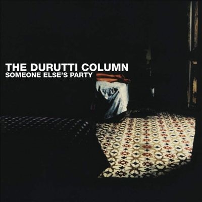 The Durutti Column/Someone Else's PartyClear Vinyl[DEMREC746]