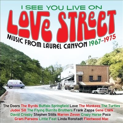 I See You Live On Love Street - Music From The Laurel Canyon 1967-1975 Clamshell Box[CRSEG3BOX143]