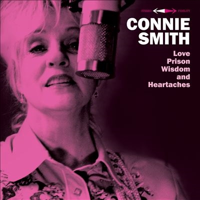 Connie Smith/Love, Prison, Wisdom And Heartaches[FP18372]