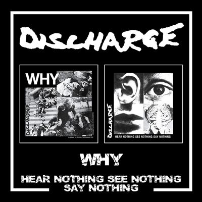 Discharge/Why / Hear Nothing See Nothing Say Nothing[AHOY2CD412]