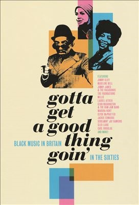 Gotta Get A Good Thing Goin'- The Music Of Black Britain In The Sixties - 4CD Book Set[CRJAMBOX009]