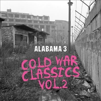Alabama 3/Cold War Classics, Vol. 2[SUBCCD113]