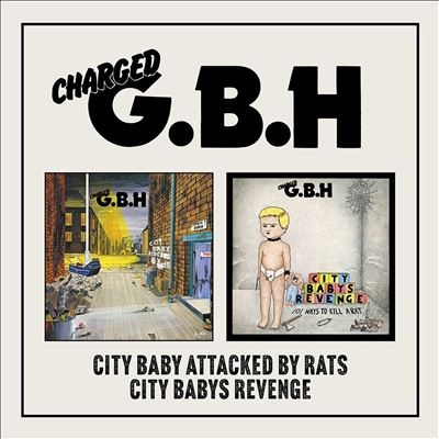 G.B.H./City Baby Attacked By Rats / City Baby's Revenge[AHOY2CD415]