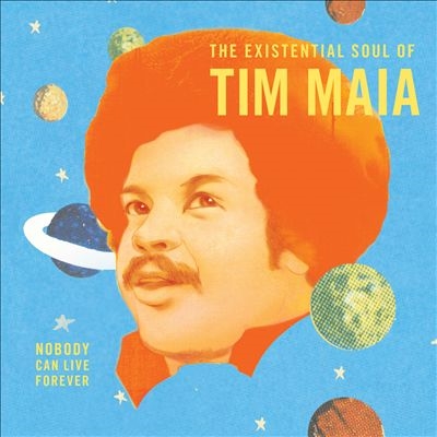 Tim Maia/World Psychedelic Classics 4 Nobody Can Live Forever - The Existential Soul of Tim Maia[0067]
