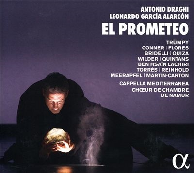 Antonio Draghi, Leonardo Garcia Alarcon: El Prometeo
