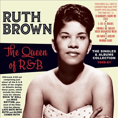 Ruth Brown/The Queen of R&B: The Singles & Albums Collection 1949-1961