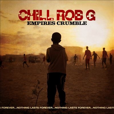 Chill Rob G./Empires Crumble[BKBF701]