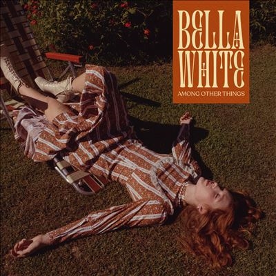 Bella White/Among Other Things[1166101935]