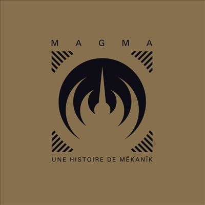 Magma/Une Histoire De Mekanik - 50 Years Of Mekanik Destruktiw