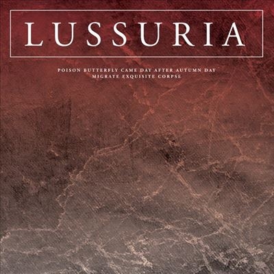 Lussuria/Poison Butterfly Came Day After Autumn Day/Migrate Exquisite Corpseס[HOS820]
