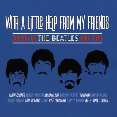 With A Little Help From My Friends: Covers Of The Beatles 1967-1970