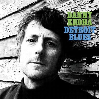 Danny Kroha/Detroit Blues[TMR705C]