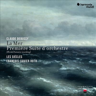 Debussy: La Mer; Premiere Suite dorchestre
