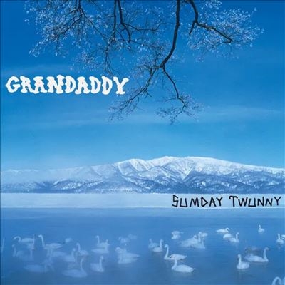 Grandaddy/Sumday: Twunny＜限定盤＞