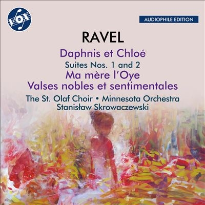 Ravel: Daphnis et Chloe Suites Nos. 1 and 2; Ma mere loye; Valses nobles et sentimentales 