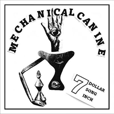 Mechanical Canine/7 Dollar 7 Song 7 Inch＜Colored Vinyl＞[SIFHZ018C]