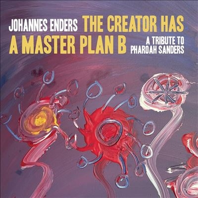 Creator Has A Masterplan B: A Tribute To Pharoah Sanders