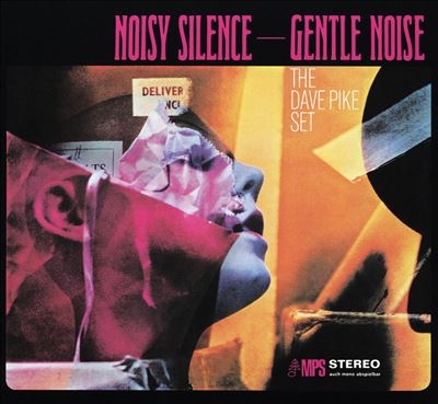 The Dave Pike Set/Noisy Silence - Gentle Noise