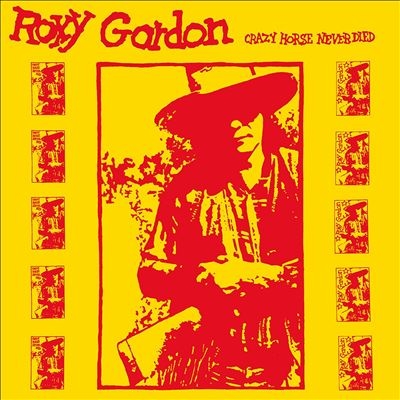 Roxy Gordon/Crazy Horse Never Died[POB068]