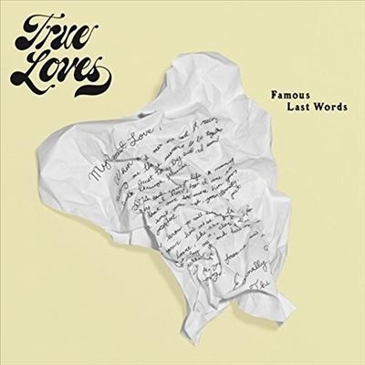 The True Loves/Famous Last Words[COOE101TL2]