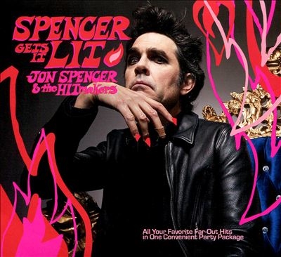 Jon Spencer And The Hit Makers/Spencer Gets It Lit[IRED3672]