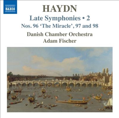Haydn: Late Symphonies, Vol. 2 - Nos. 96 The Miracle, 97 and 98