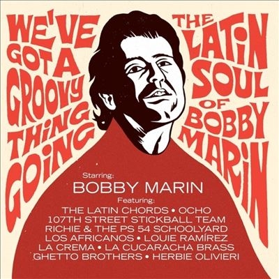 We've Got A Groovy Thing Going The Latin Soul Of Bobby Marin[VAMPI302]