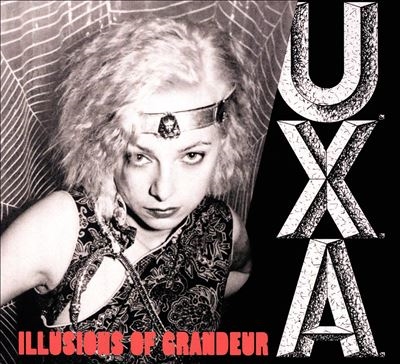 U.X.A./Illusions of Grandeur[RADCD012]