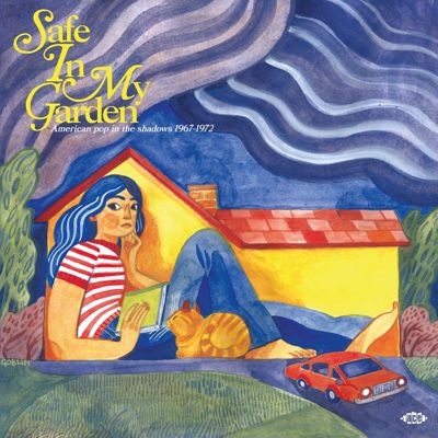 Safe In My Garden - American Pop In The Shadows 1967-1972