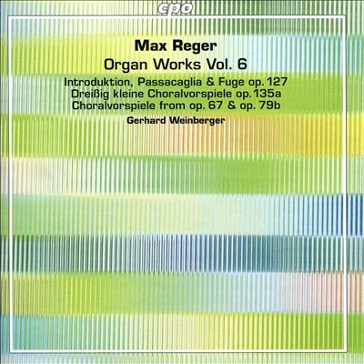 Max Reger: Organ Works, Vol. 6 Max Reger: Organ Works, Vol. 6