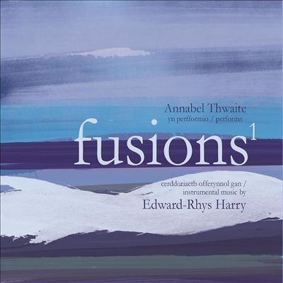 Fusions 1: Instrumental Music by Edward-Rhys Harry Fusions 1: Instrumental Music by Edward-Rhys Harry