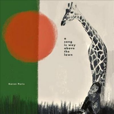 Karen Peris/A Song Is Way Above the Lawn[2]